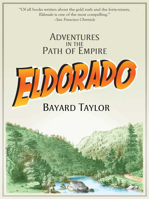 Title details for Eldorado: Adventures in the Path of Empire by Bayard Taylor - Available